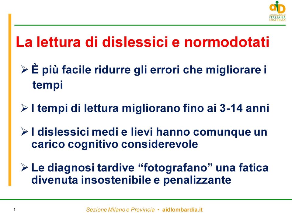 dislessici medi e lievi hanno comunque un carico cognitivo considerevole