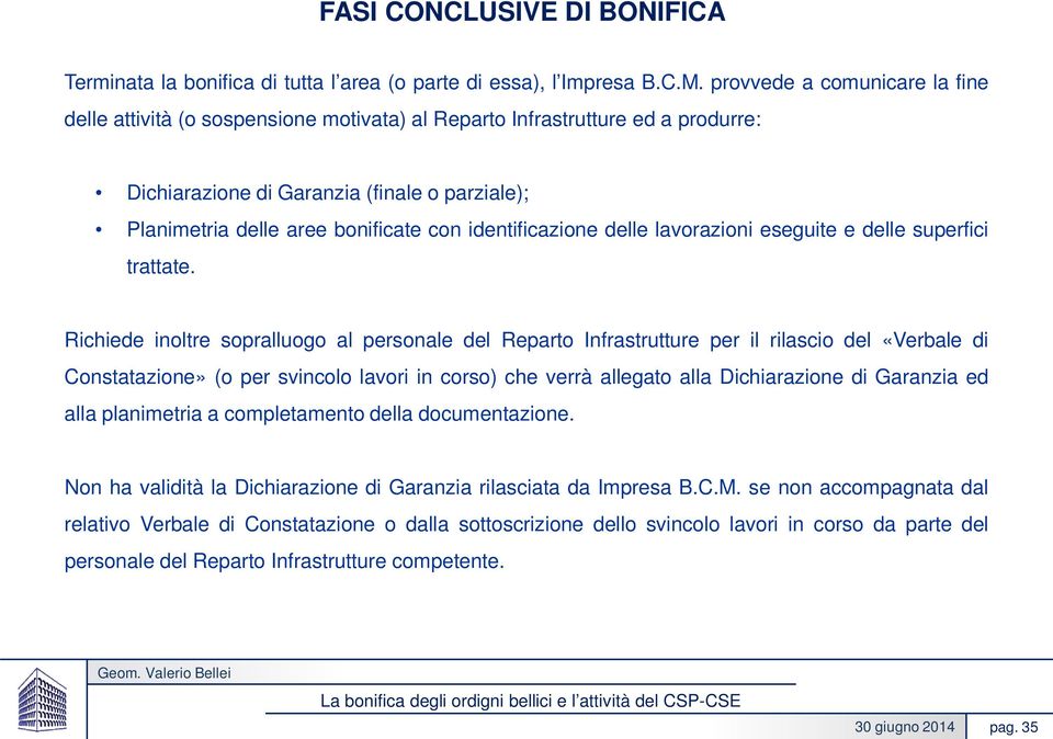 identificazione delle lavorazioni eseguite e delle superfici trattate.