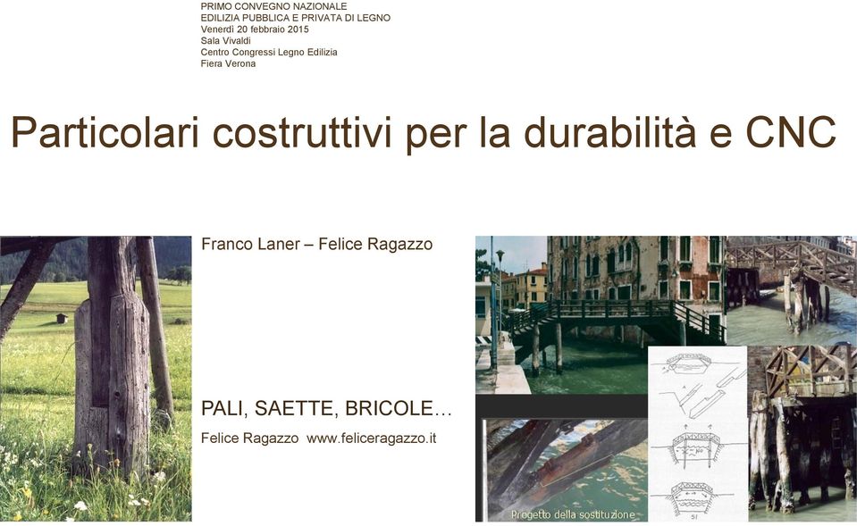 Verona Particolari costruttivi per la durabilità e CNC Franco Laner