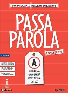 PASSAPAROLA BES - Risorse per la didattica inclusiva e per il sostegno Nei volumi del corso La casa editrice SEI accoglie la direttiva MIUR del 27 dicembre 2012, operando scelte editoriali che mirano