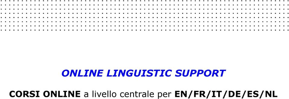 Europea Valutazione obbligatoria degli studenti vincitori ex ante e ex post mobilità per verificare i progressi Tempistica: Licenze