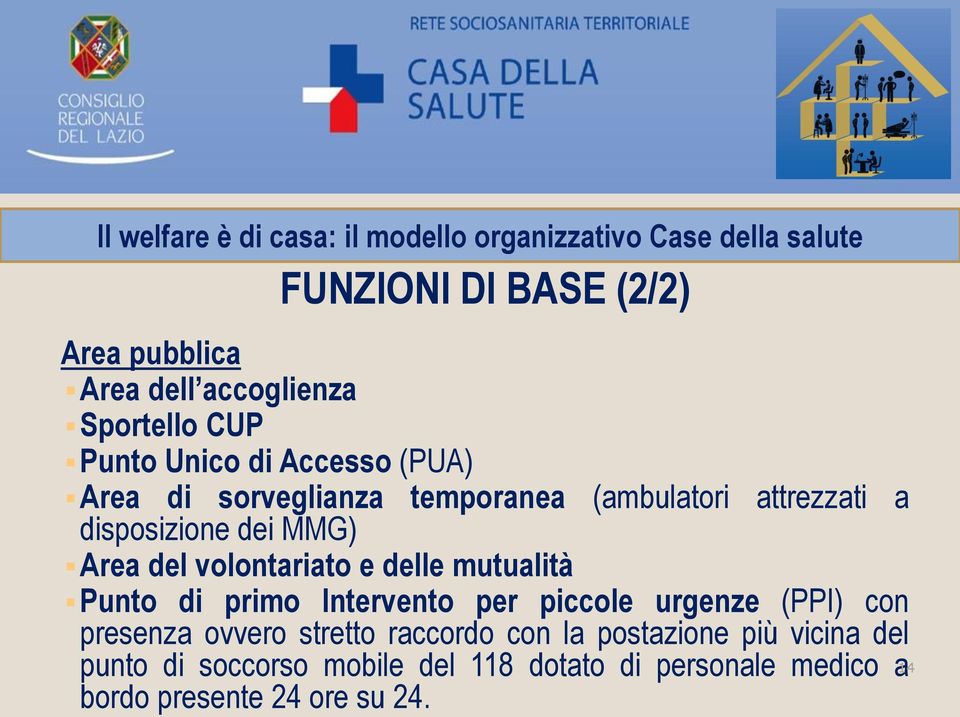 mutualità Punto di primo Intervento per piccole urgenze (PPI) con presenza ovvero stretto raccordo con la