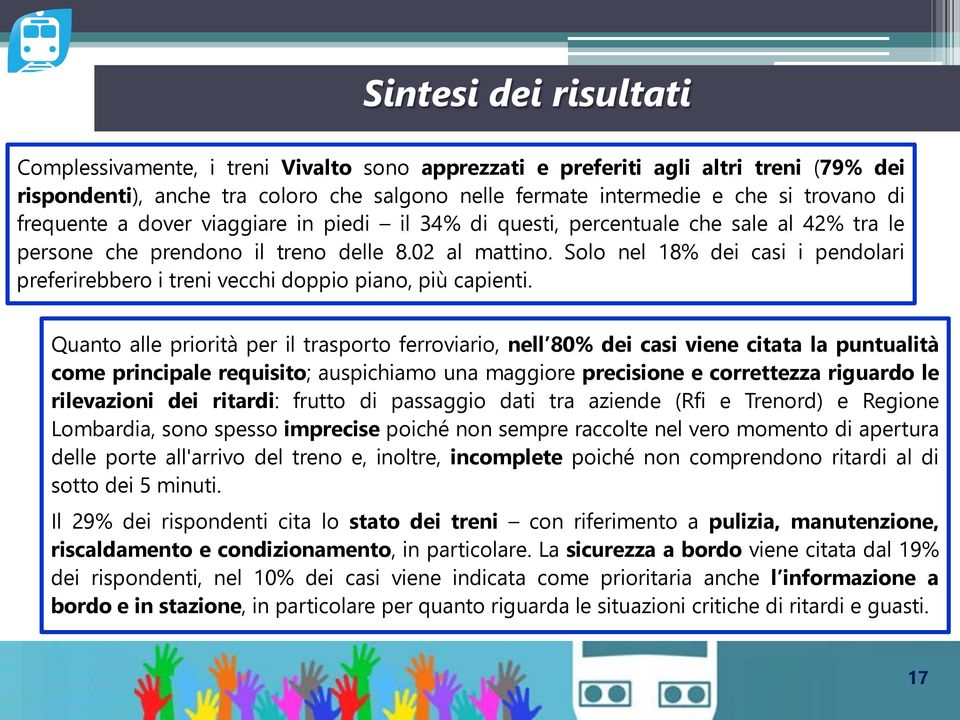 Solo nel 18% dei casi i pendolari preferirebbero i treni vecchi doppio piano, più capienti.