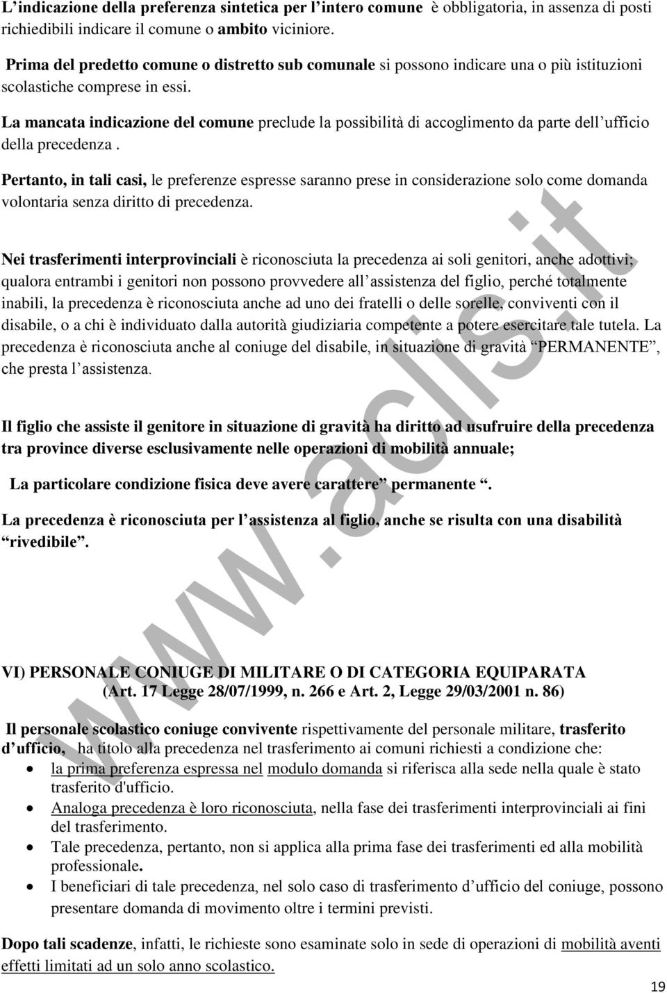 La mancata indicazione del comune preclude la possibilità di accoglimento da parte dell ufficio della precedenza.