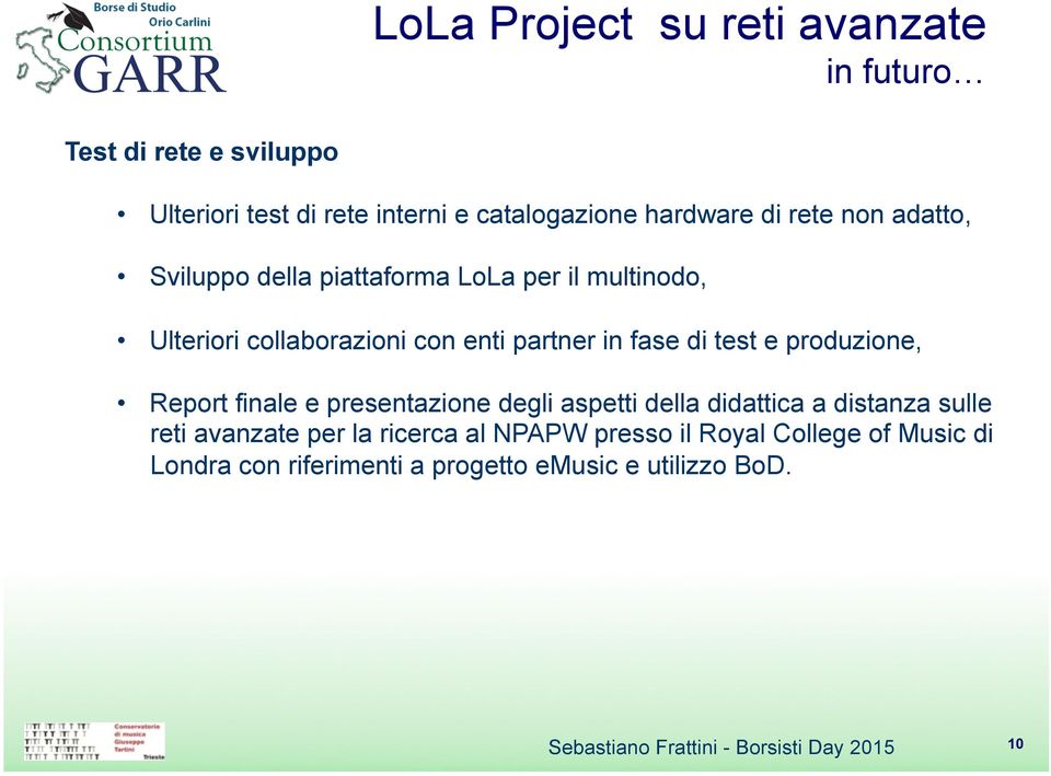 produzione, Report finale e presentazione degli aspetti della didattica a distanza sulle reti avanzate per la ricerca al NPAPW