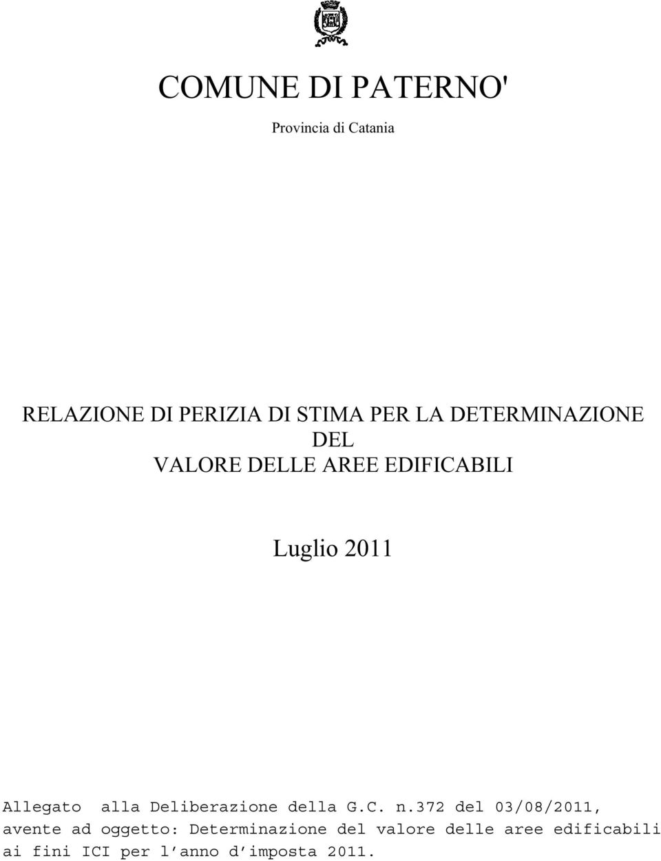 372 del 03/08/2011, avente ad oggetto: Determinazione del valore delle aree edificabili ai fini ICI per l anno d