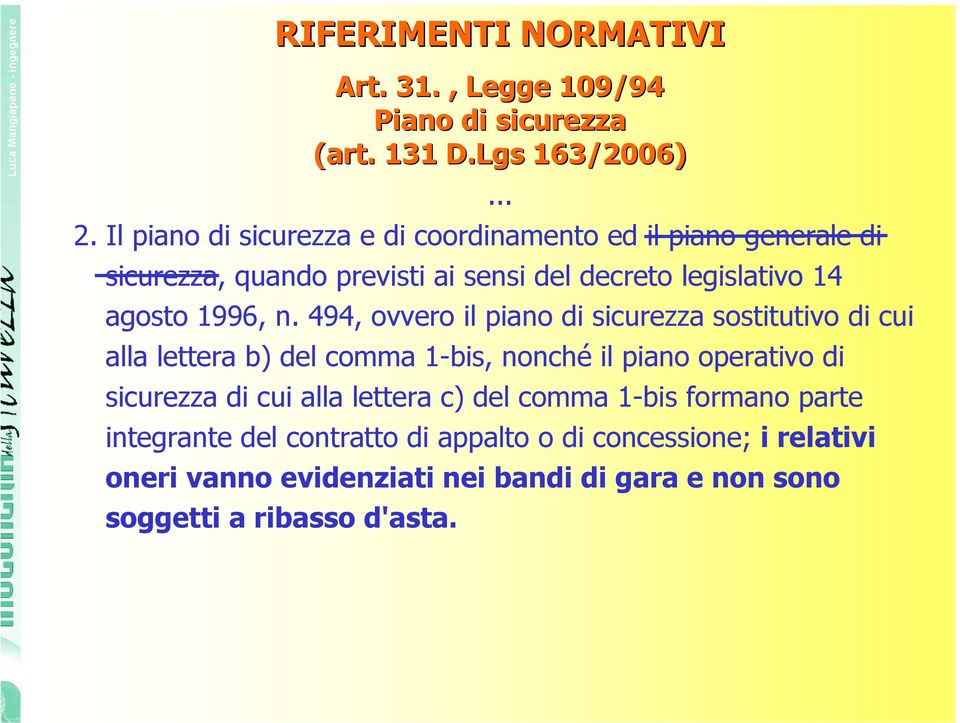 n. 494, ovvero il piano di sicurezza sostitutivo di cui alla lettera b) del comma 1-bis, nonché il piano operativo di sicurezza di cui alla