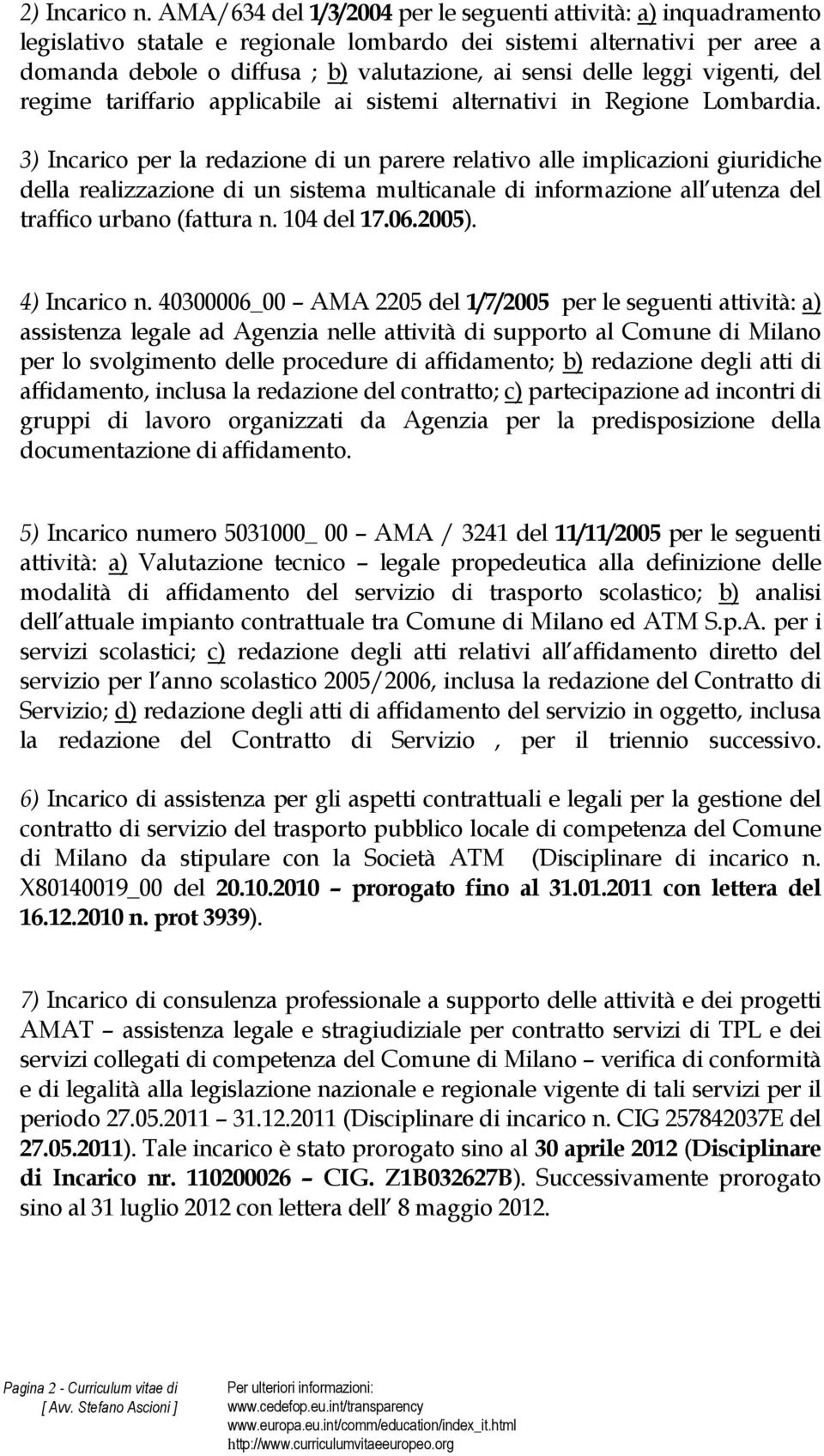 leggi vigenti, del regime tariffario applicabile ai sistemi alternativi in Regione Lombardia.