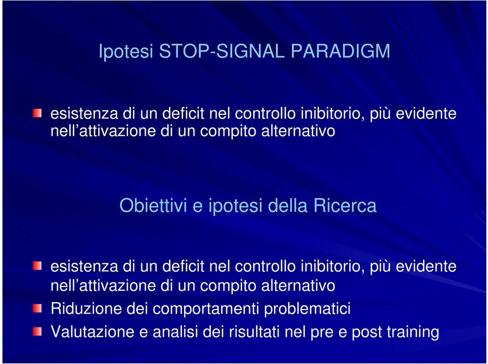 deficit nel controllo inibitorio, più evidente nell attivazione di un compito alternativo