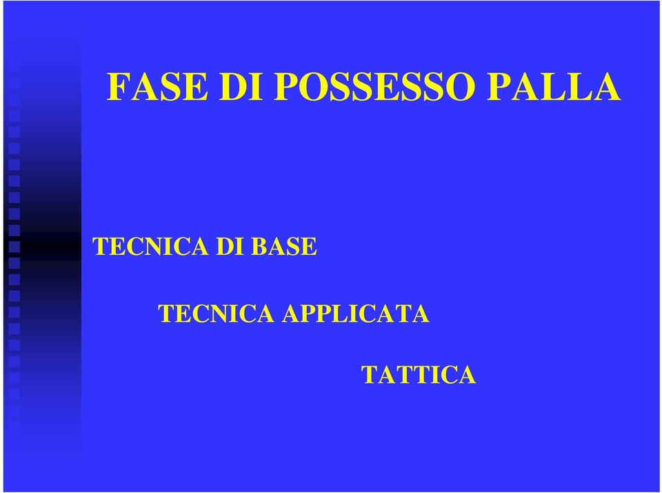 TECNICA DI BASE