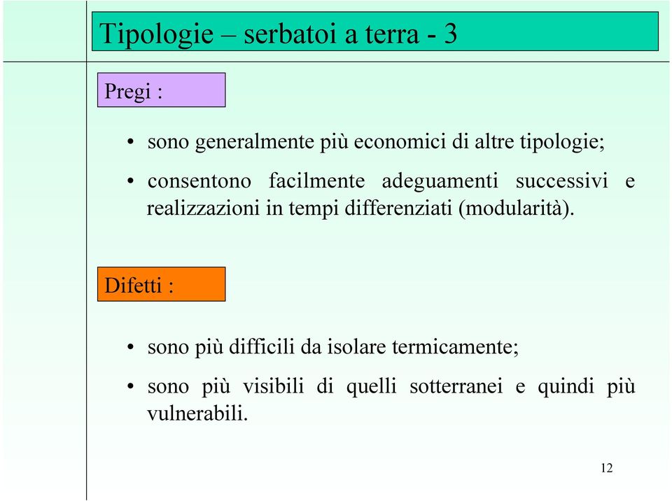 in tempi differenziati (modularità).