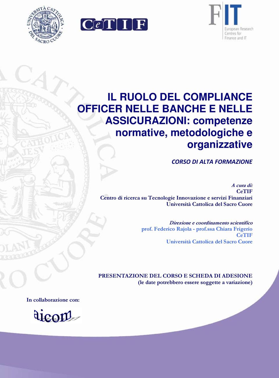 Sacro Cuore Direzione e coordinamento scientifico prof. Federico Rajola - prof.