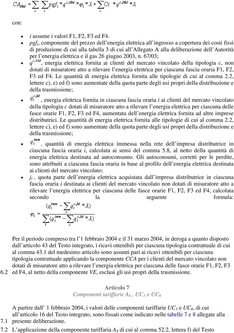 elettrica e il gas 26 giugno 2003, n.