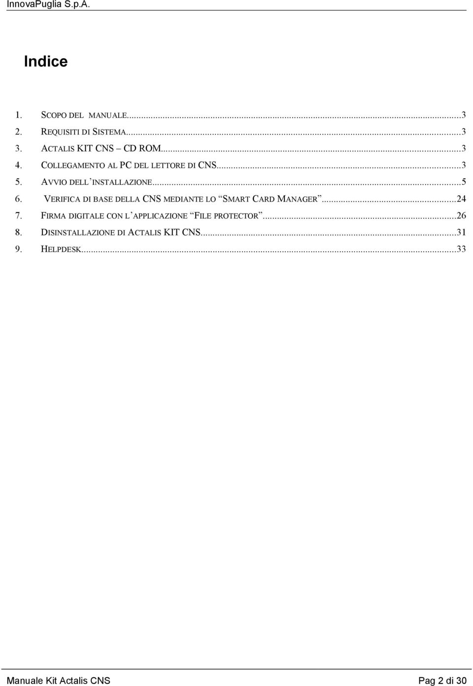 VERIFICA DI BASE DELLA CNS MEDIANTE LO SMART CARD MANAGER...24 7.