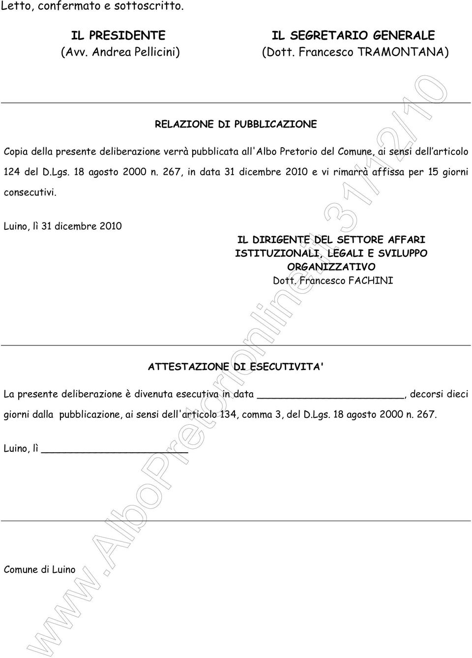 18 agosto 2000 n. 267, in data 31 dicembre 2010 e vi rimarrà affissa per 15 giorni consecutivi.