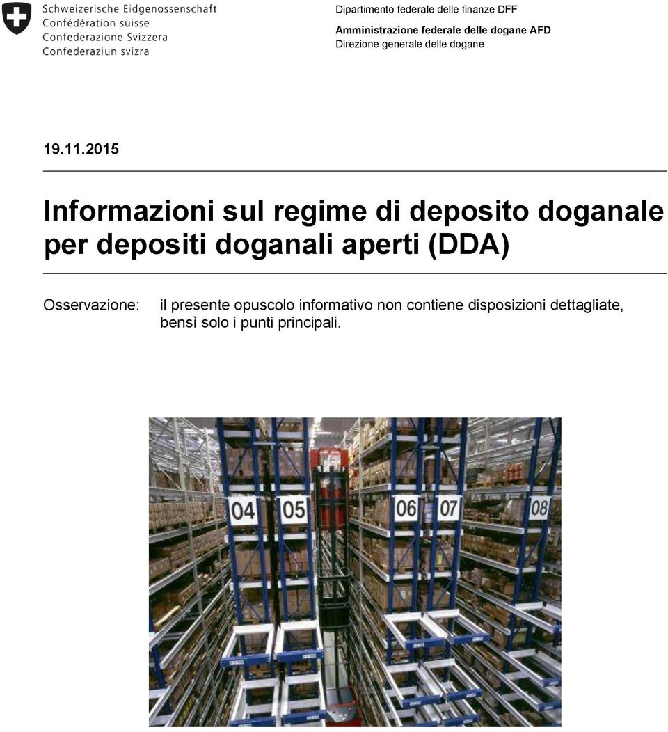 2015 Informazioni sul regime di deposito doganale per depositi doganali aperti