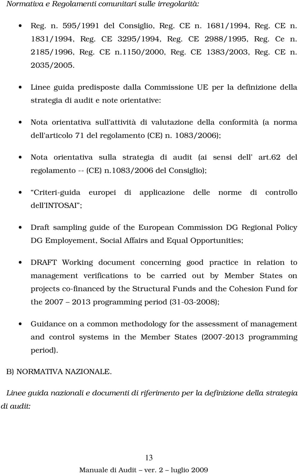 Linee guida predisposte dalla Commissione UE per la definizione della strategia di audit e note orientative: Nota orientativa sull'attività di valutazione della conformità (a norma dell'articolo 71