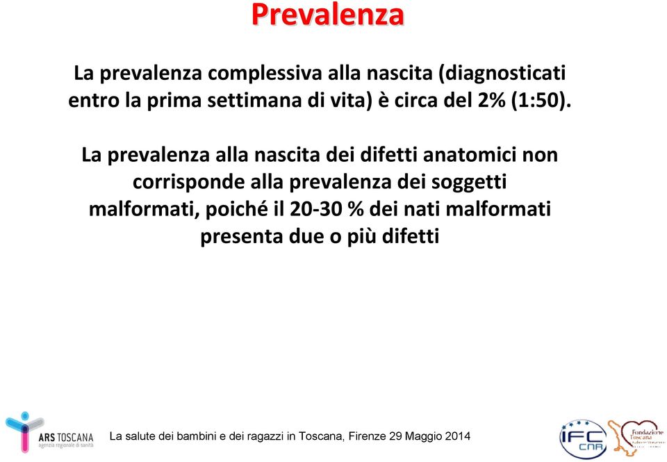 La prevalenza alla nascita dei difetti anatomici non corrisponde alla