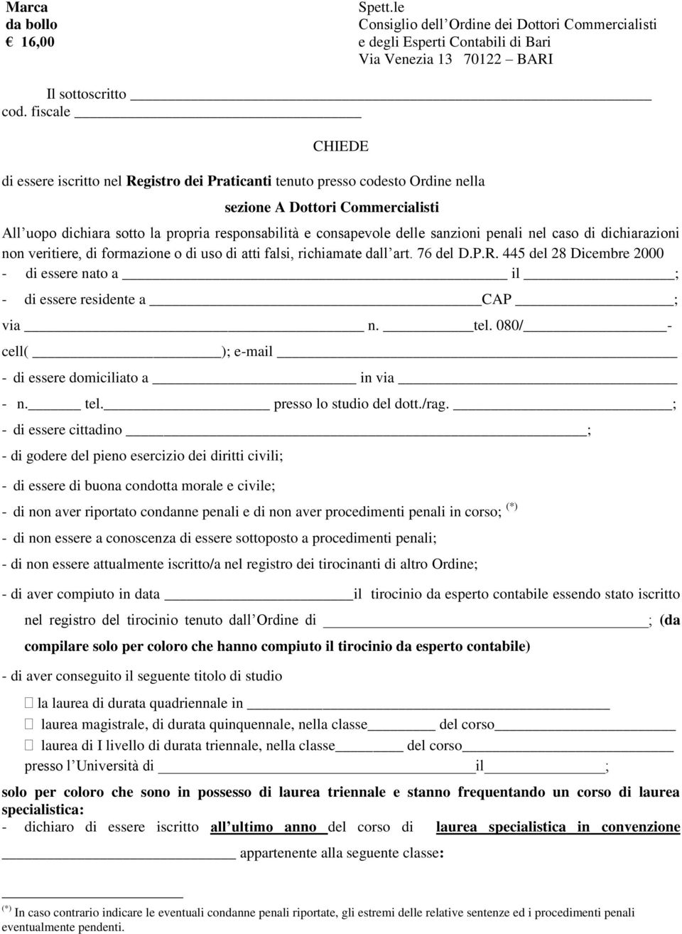 sanzioni penali nel caso di dichiarazioni non veritiere, di formazione o di uso di atti falsi, richiamate dall art. 76 del D.P.R.