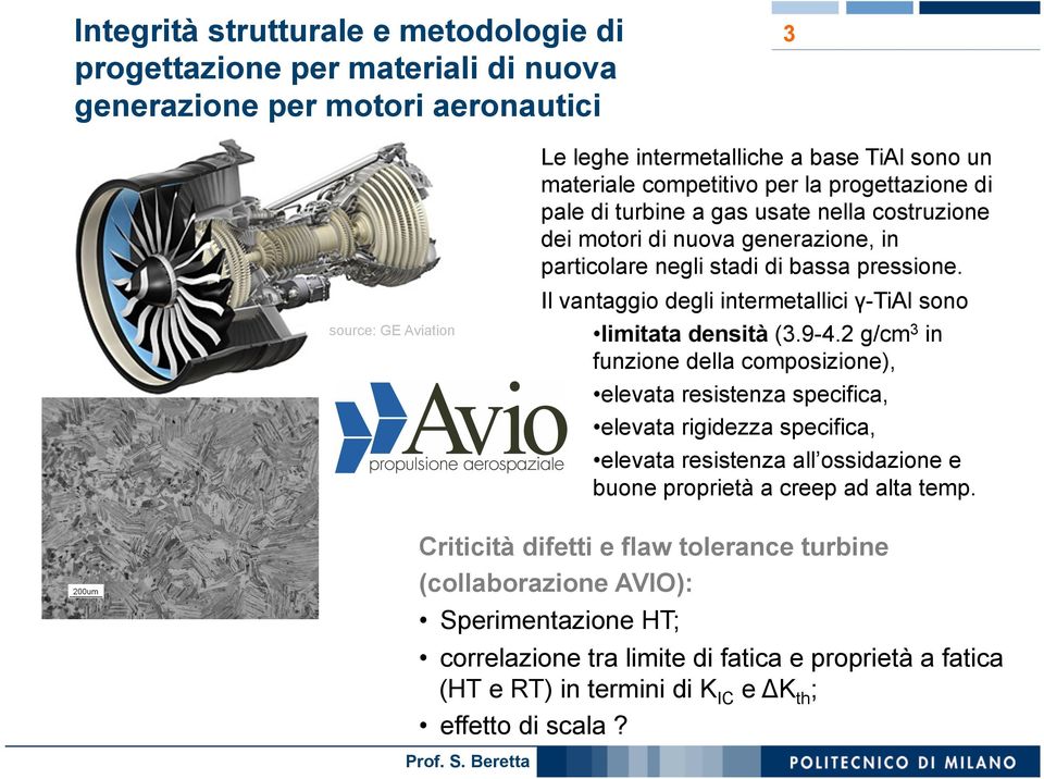 Il vantaggio degli intermetallici γ-tial sono limitata densità (3.9-4.