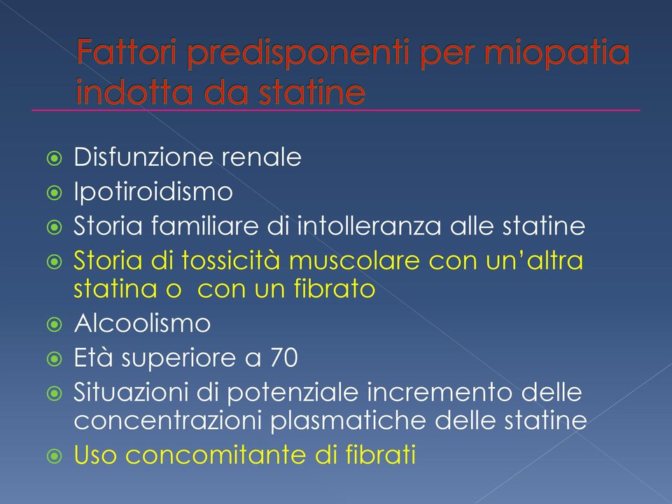 fibrato Alcoolismo Età superiore a 70 Situazioni di potenziale