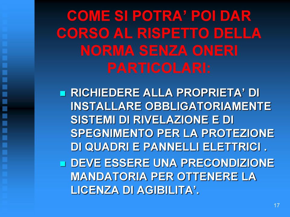 RIVELAZIONE E DI SPEGNIMENTO PER LA PROTEZIONE DI QUADRI E PANNELLI