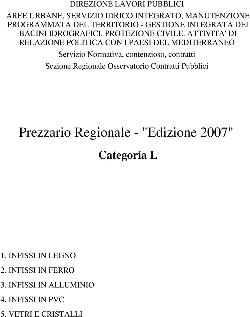 ATTIVITA' DI RELAZIONE POLITICA CON I PAESI DEL MEDITERRANEO Servizio Normativa, contenzioso, contratti Sezione