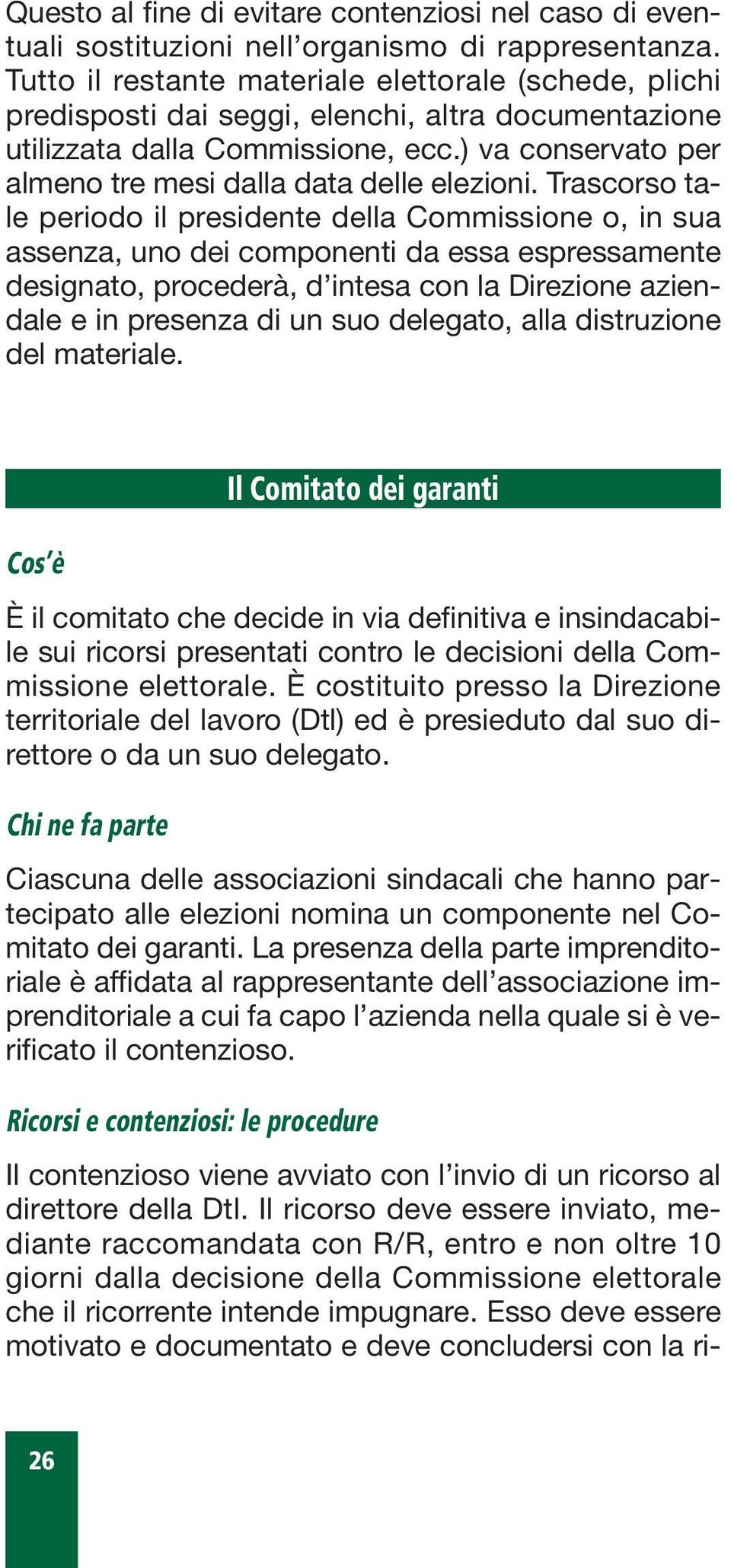 ) va conservato per almeno tre mesi dalla data delle elezioni.