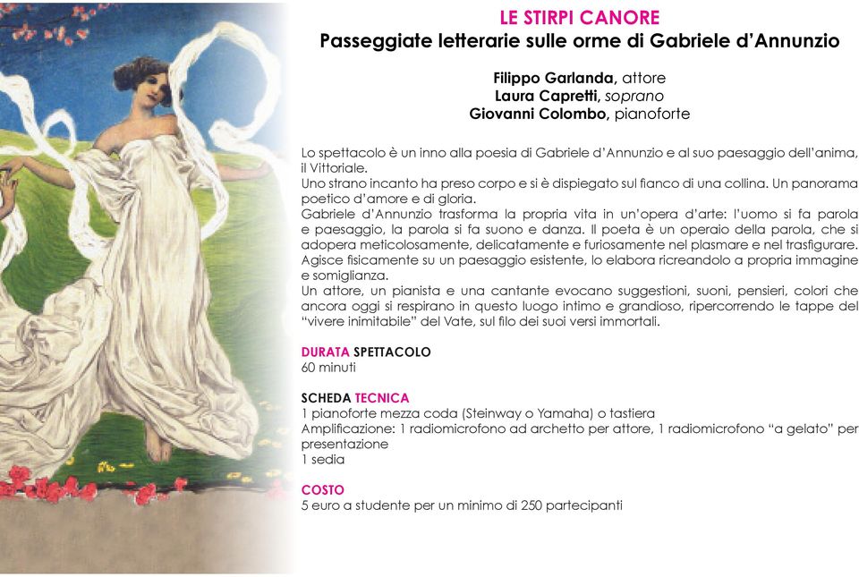 Gabriele d Annunzio trasforma la propria vita in un opera d arte: l uomo si fa parola e paesaggio, la parola si fa suono e danza.