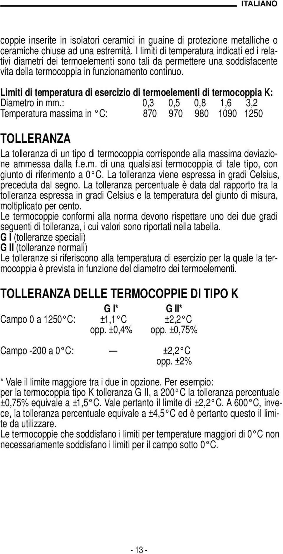 Limiti di temperatura di esercizio di termoelementi di termocoppia K: Diametro in mm.