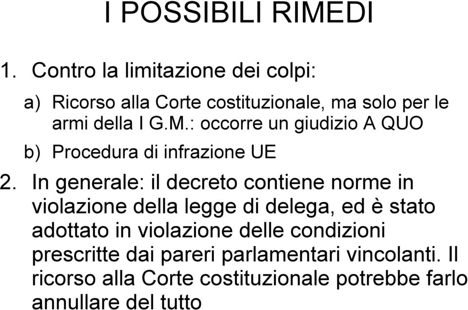 : occorre un giudizio A QUO b) Procedura di infrazione UE 2.