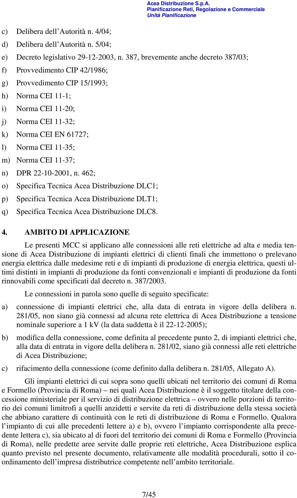 m) Norma CEI 11-37; n) DPR 22-10-2001, n. 46