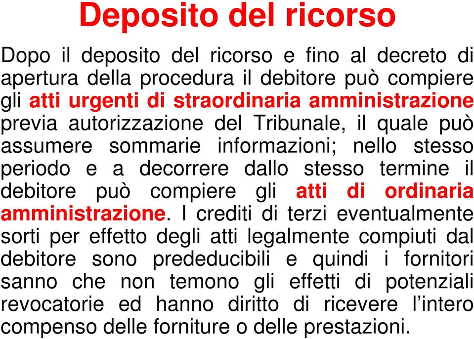 debitore può compiere gli atti di ordinaria amministrazione.