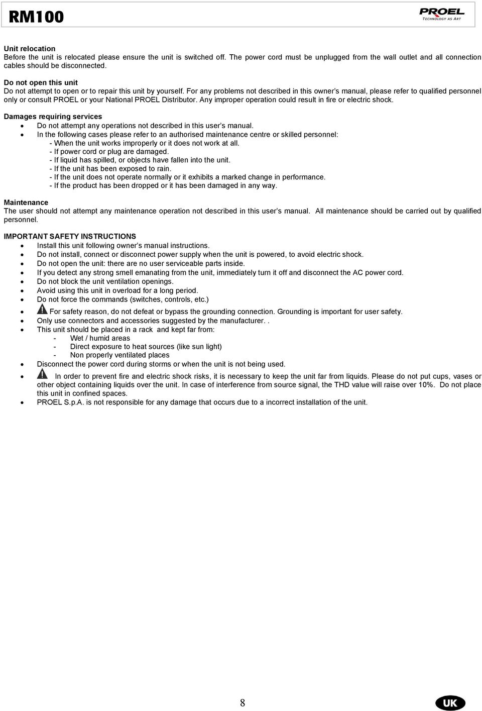 For any problems not described in this owner s manual, please refer to qualified personnel only or consult PROEL or your National PROEL Distributor.