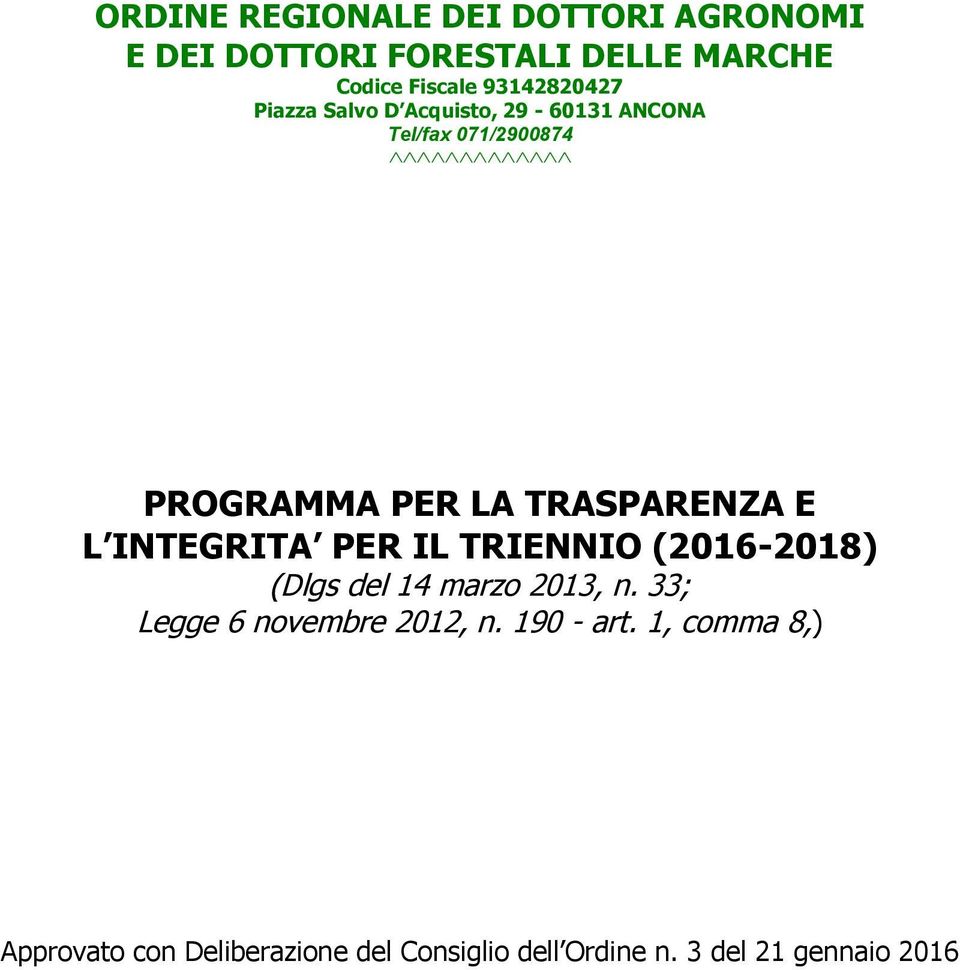 TRASPARENZA E L INTEGRITA PER IL TRIENNIO (2016-2018) (Dlgs del 14 marzo 2013, n.