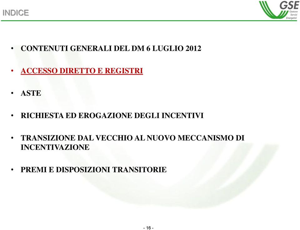 INCENTIVI TRANSIZIONE DAL VECCHIO AL NUOVO MECCANISMO