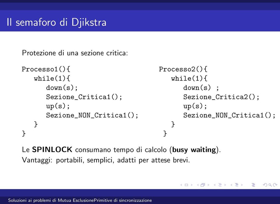 Sezione_Critica2(); up(s); up(s); Sezione_NON_Critica1(); Sezione_NON_Critica1();