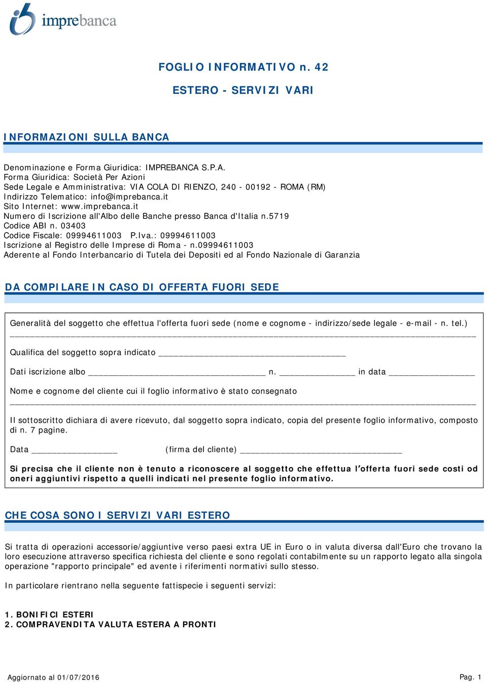 : 09994611003 Iscrizione al Registro delle Imprese di Roma - n.