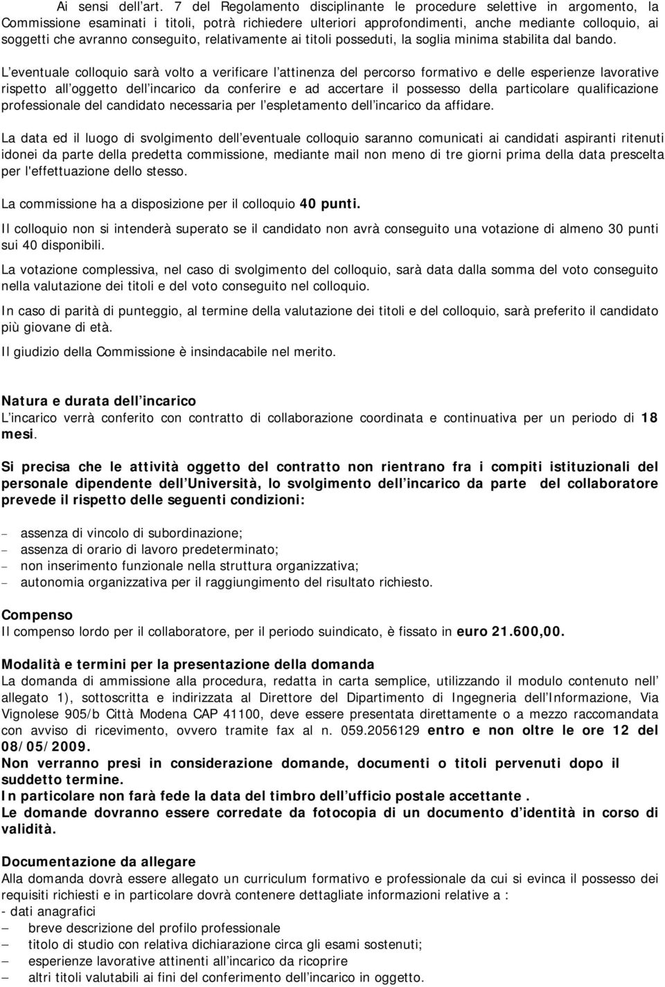 conseguito, relativamente ai titoli posseduti, la soglia minima stabilita dal bando.