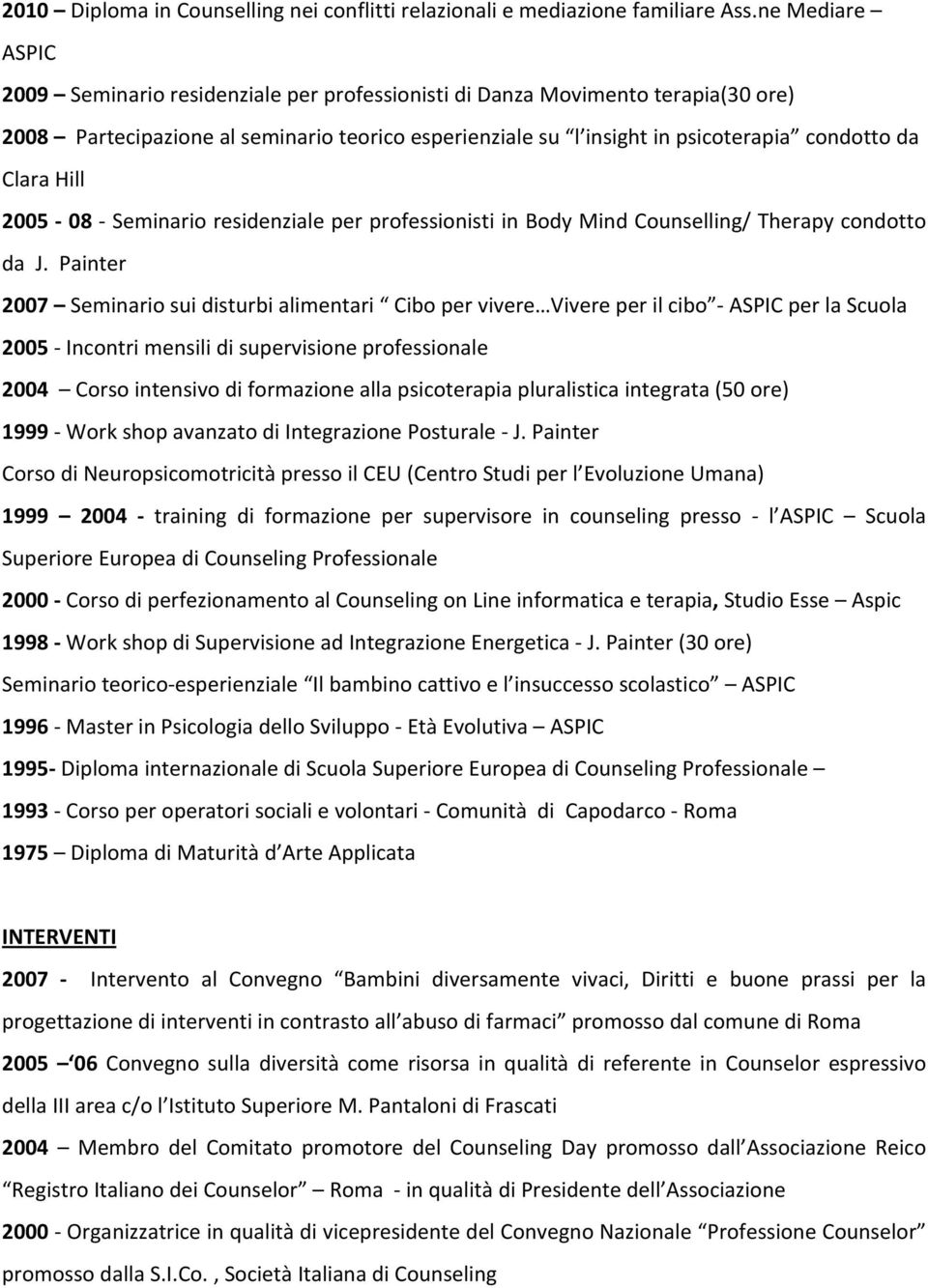 Clara Hill 2005 08 Seminario residenziale per professionisti in Body Mind Counselling/ Therapy condotto da J.