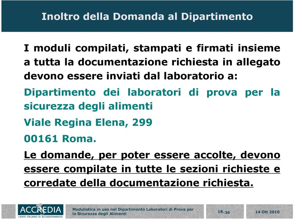 laboratori di prova per la sicurezza degli alimenti Viale Regina Elena, 299 00161 Roma.