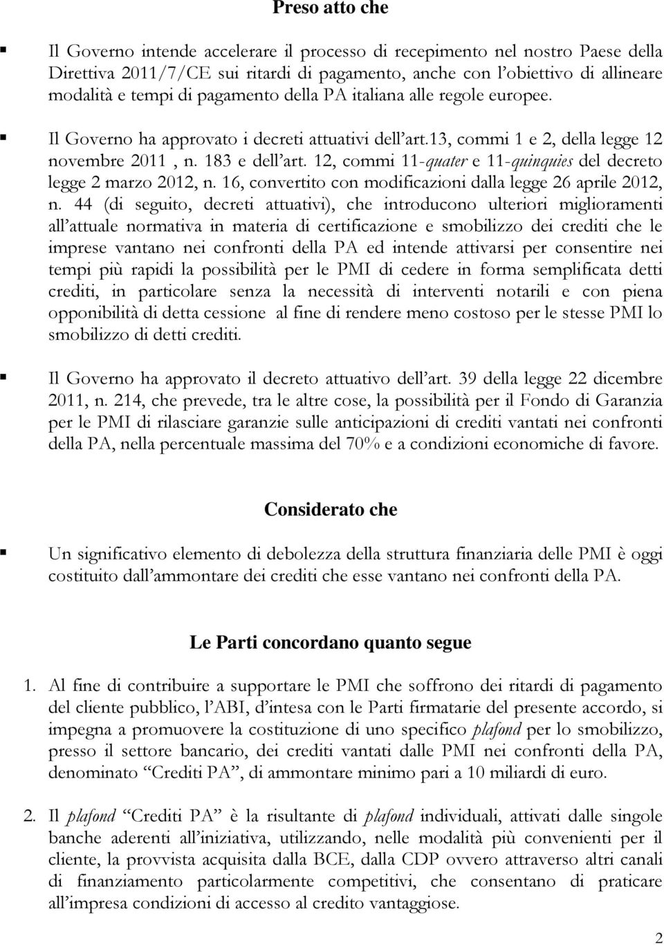 12, commi 11-quater e 11-quinquies del decreto legge 2 marzo 2012, n. 16, convertito con modificazioni dalla legge 26 aprile 2012, n.