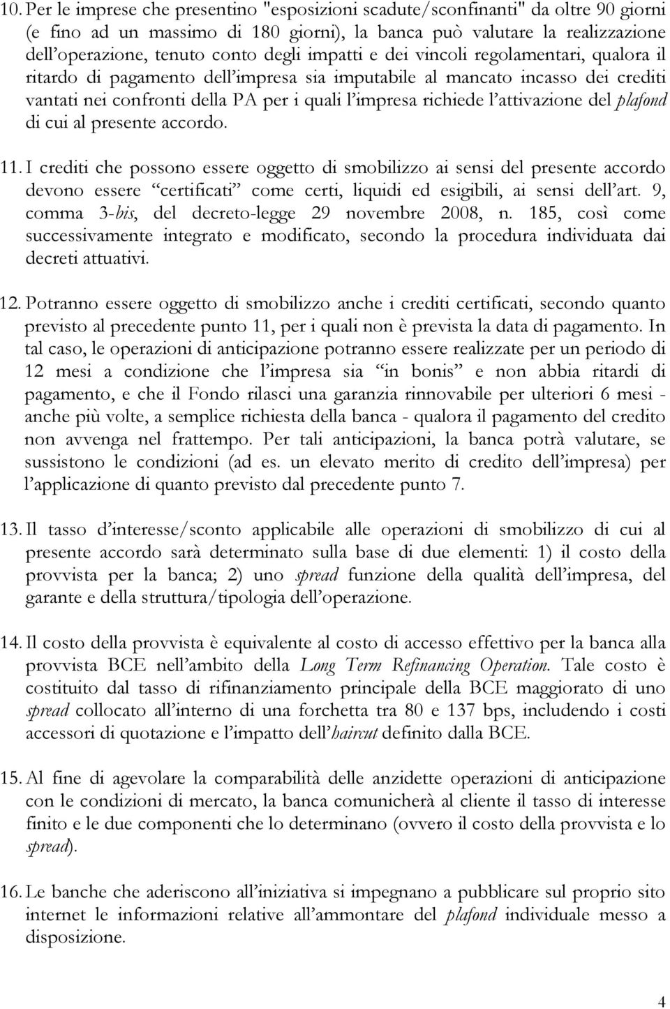 attivazione del plafond di cui al presente accordo. 11.