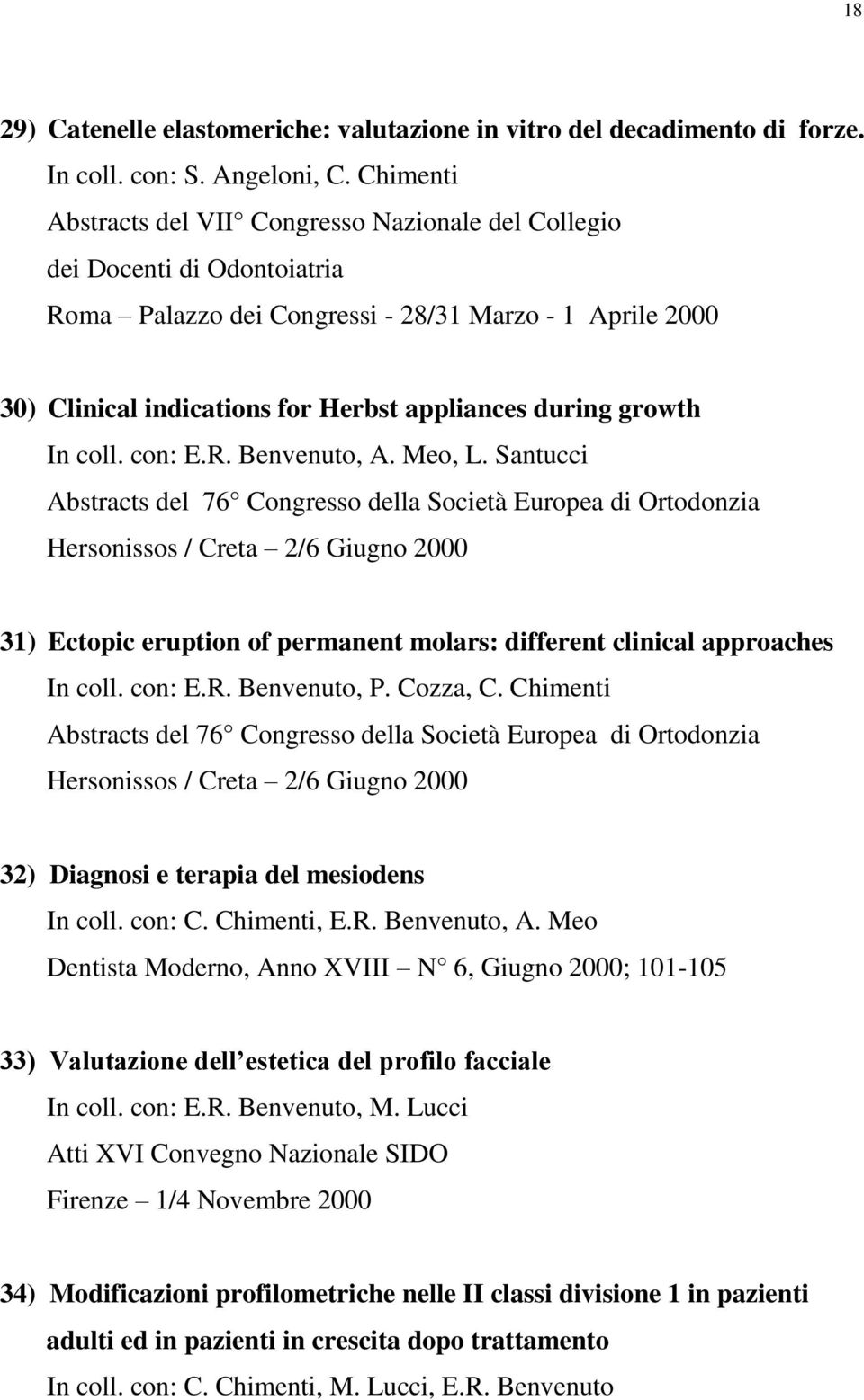 growth In coll. con: E.R. Benvenuto, A. Meo, L.