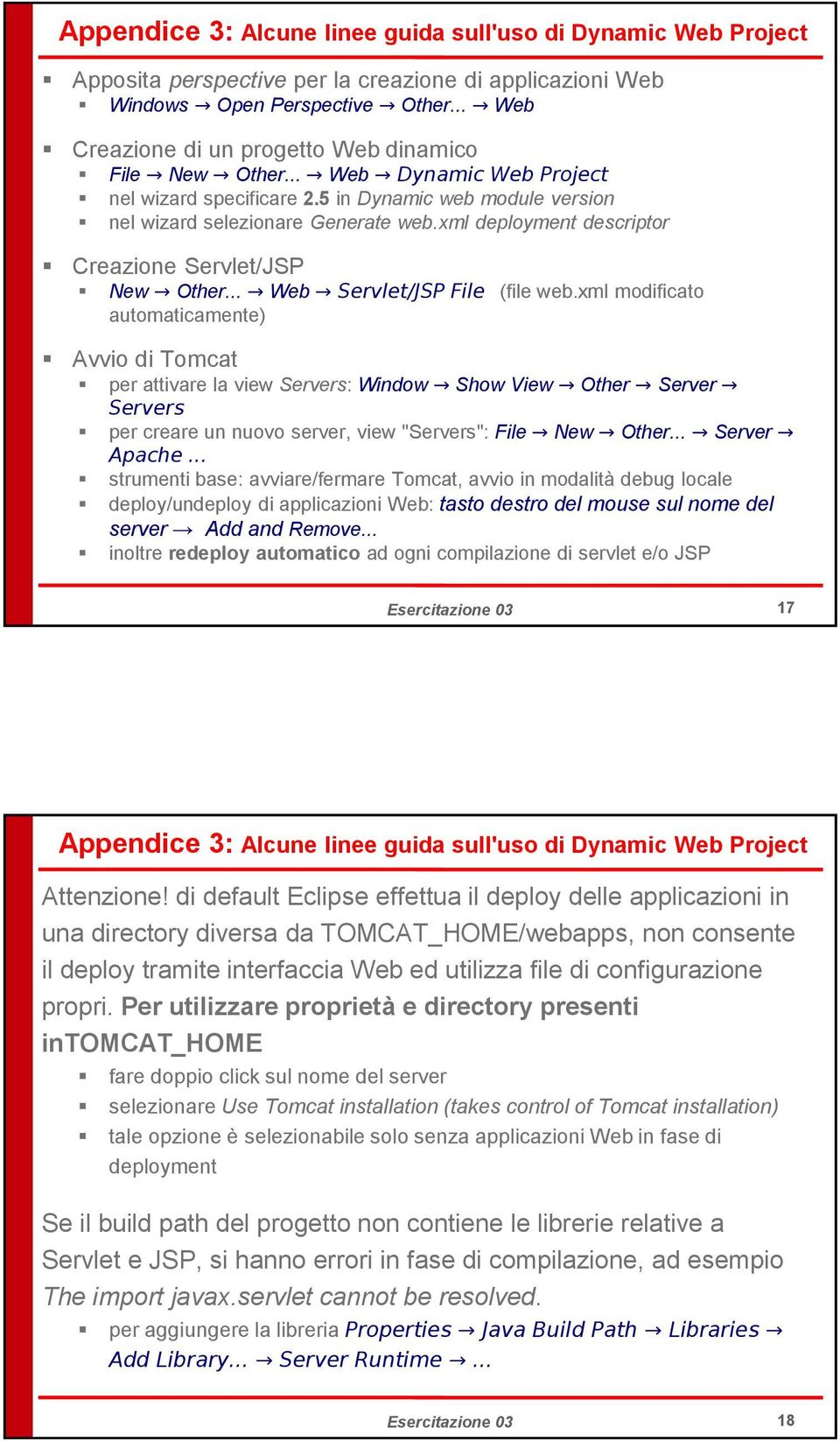 xml deployment descriptor Creazione Servlet/JSP New Other... Web Servlet/JSP File (file web.