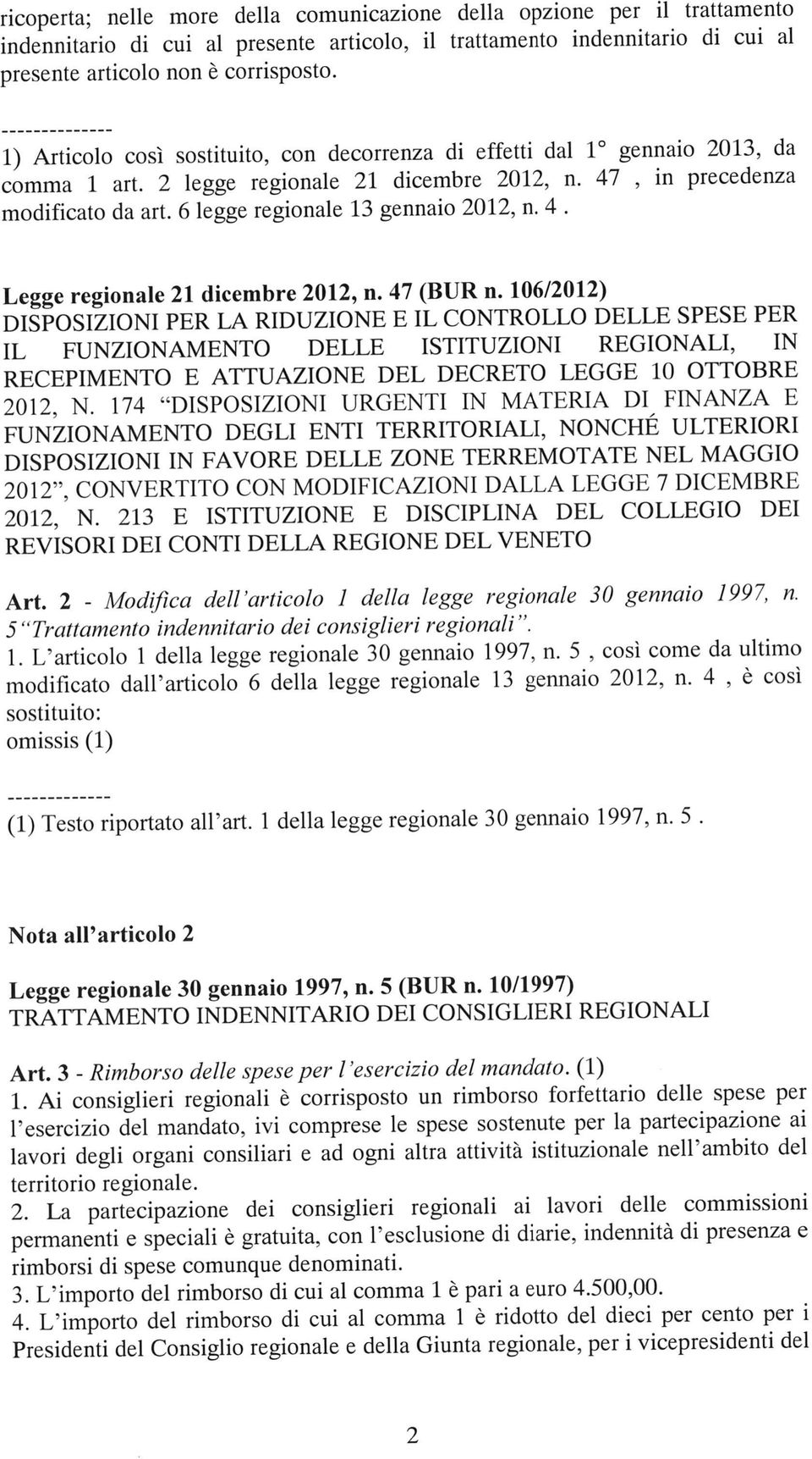 6 legge regionale 13 gennaio 2012, n. 4. Legge regionale 21 dicembre 2012, n. 47 (BUR n.