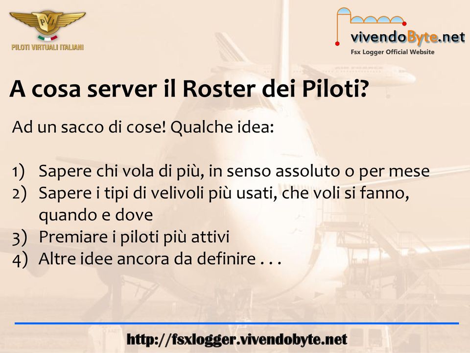 mese 2) Sapere i tipi di velivoli più usati, che voli si fanno,