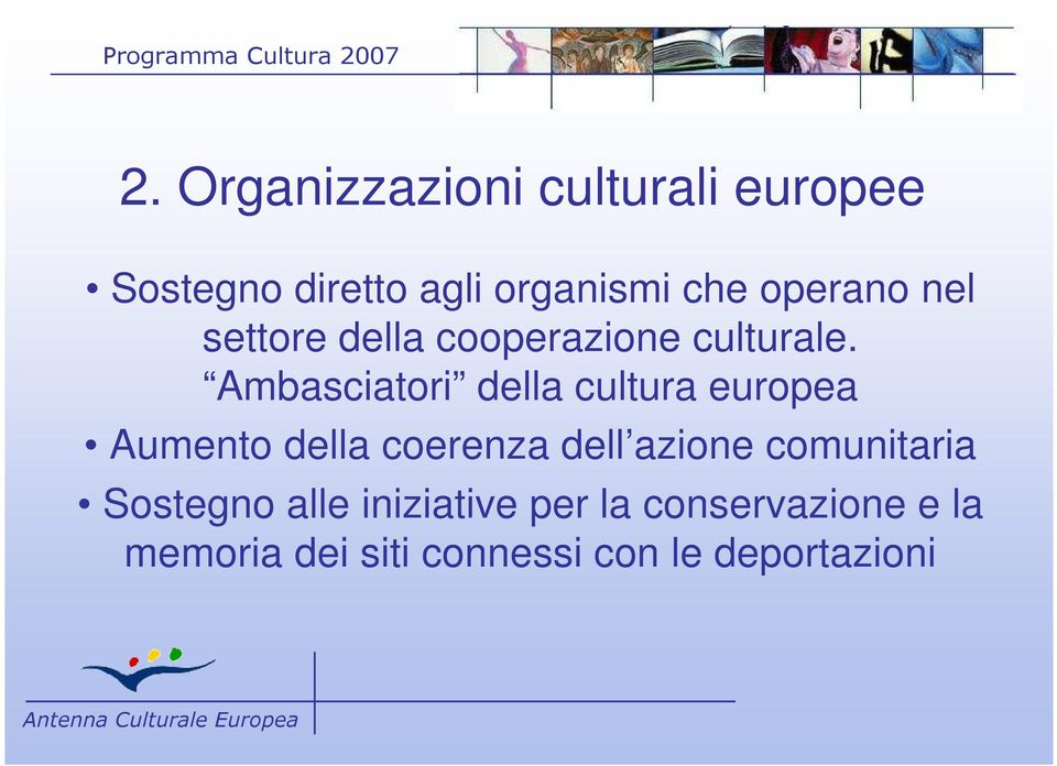 Ambasciatori della cultura europea Aumento della coerenza dell azione
