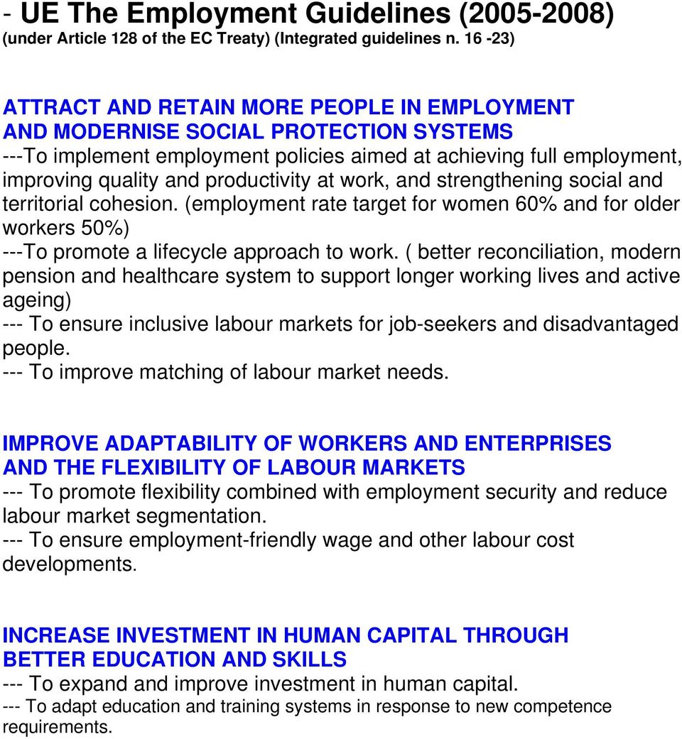 at work, and strengthening social and territorial cohesion. (employment rate target for women 60% and for older workers 50%) ---To promote a lifecycle approach to work.