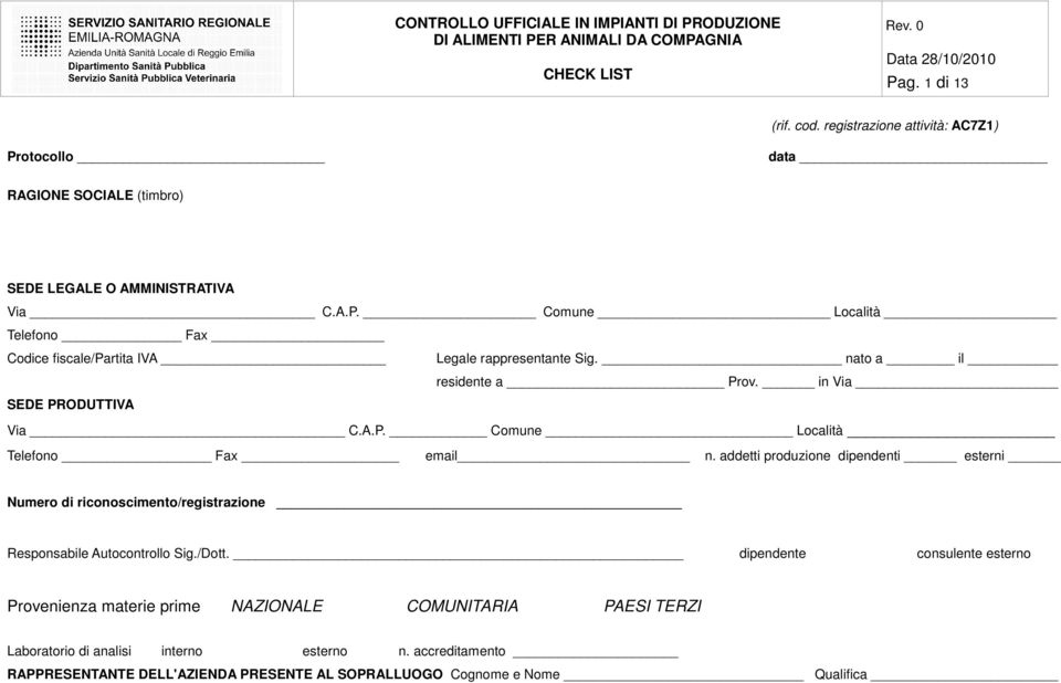 addetti produzione dipendenti esterni Numero di ricoscimento/registrazione Responsabile Autocontrollo Sig./Dott.